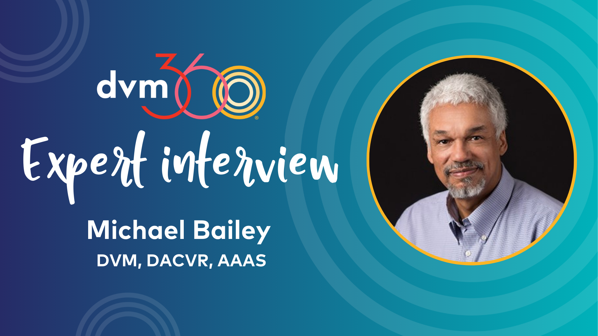 Q&A with Michael Bailey, DVM, DACVR, AAAS